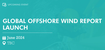 Global Offshore Wind Report Launch June 2024